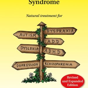 Gut and Psychology Syndrome : Natural Treatment for Autism, Dyspraxia, A.D.D., Dyslexia, A.D.H.D., Depression, Schizophrenia
