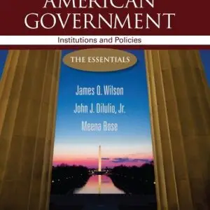 American Government: Institutions And Policies: The Essentials