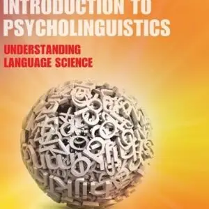 Introduction to Psycholinguistics : Understanding Language Science
