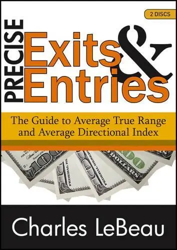 Precise Exits & Entries: The Guide to Average True Range and Average Directional Index (DVD - 2Disc)